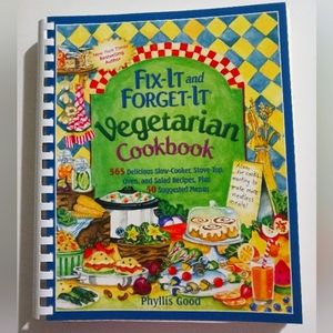 Fix it and Forget It Vegetarian cookbook 565 Recipes